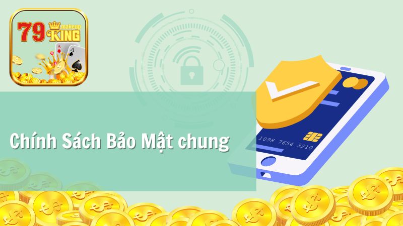 Chính Sách Bảo Mật 79KING chung